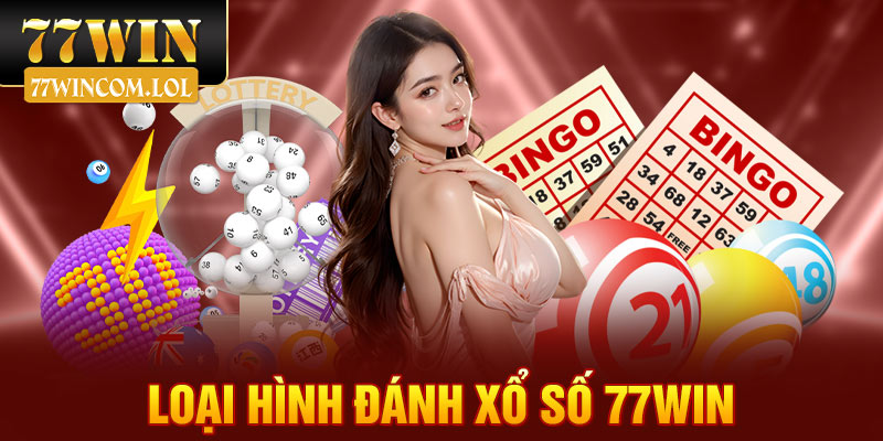 Loại hình đánh xổ số 77win